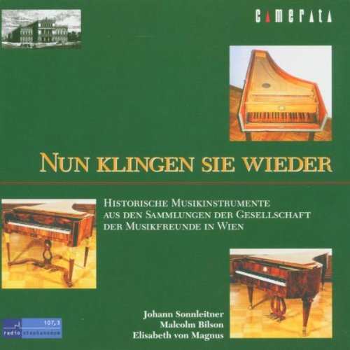 Sonnleitner / Bilson / Magnus - Nun klingen sie wieder - Historische Musikinstrumente - Frescobaldi, Bach, Haydn, Mozart, Schubert