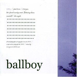 Ballboy - Past Lovers / I Lost You, But I Found Country Music / The Angels