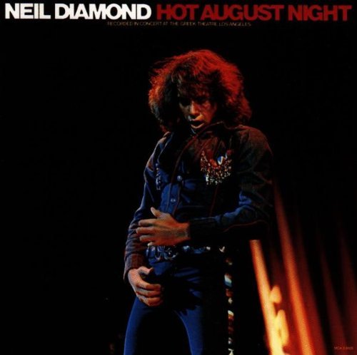 Diamond , Neil - Hot August Night