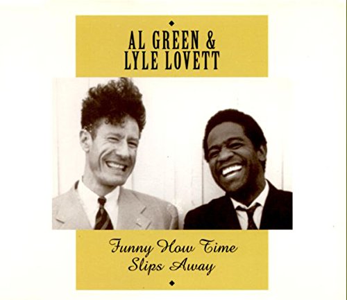 Al Green - Funny how time slips away (incl. 2 versions, 1994, & Lyle Lovett)