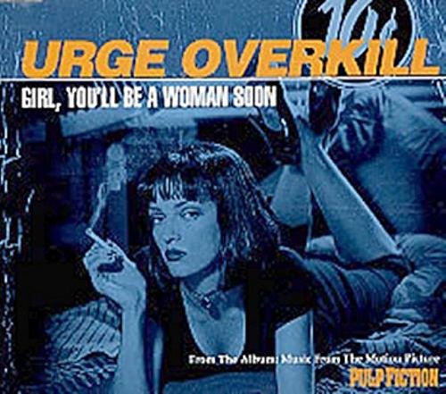 Urge Overkill - Girl, you'll be a woman soon (Maxi)