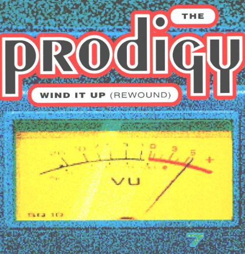 the Prodigy - Wind It Up (Rewound) [Vinyl Single]