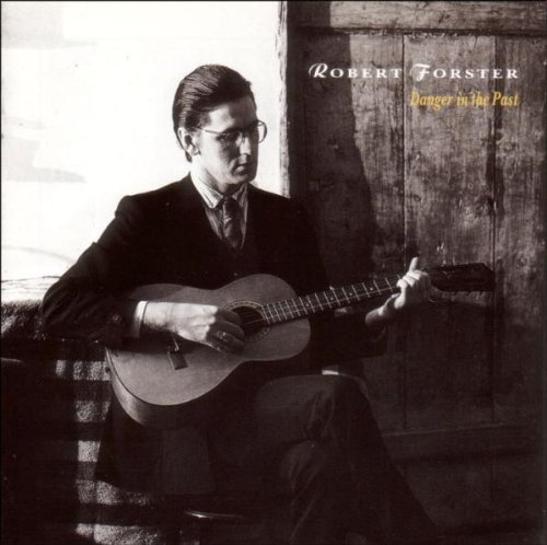Robert Forster - Danger in the Past