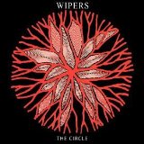 Wipers - The Circle
