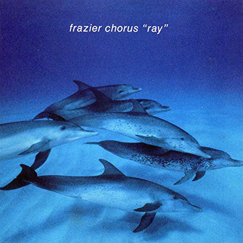 Frazier Chorus - Ray (  'The Baby Album')