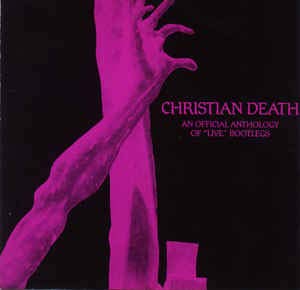 Christian Death - An official anthology of live bootles