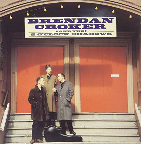 Croker , Brendan - Brendan Croker And The 5 O'Clock Shadows (Vinyl)