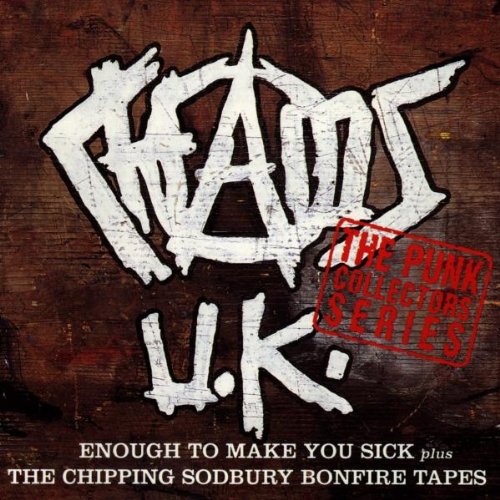 Chaos U.K. - Enough to make you sick / The chipping sodbury bonfire tapes