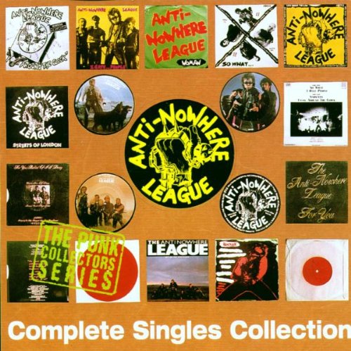 Anti-Nowhere League - Complete Singles Collection