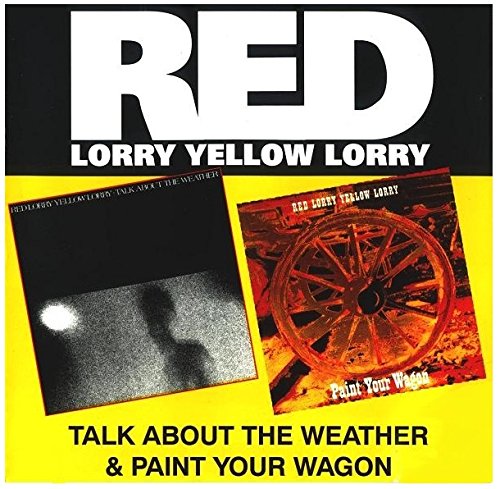 Red Lorry Yellow Lorry - Talk About The Weather/Paint Your Wagon