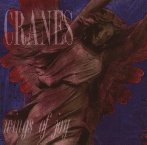 Cranes - Wings of Joy (+7 Bonus Tracks)