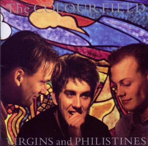 the Colourfield - Virgins and Philistines (Expanded)