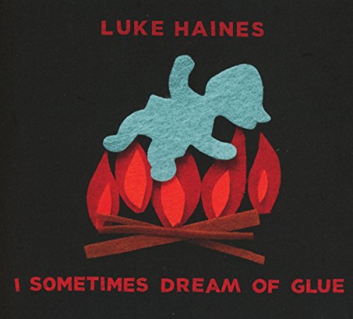 Luke Haines - I Sometimes Dream of Glue