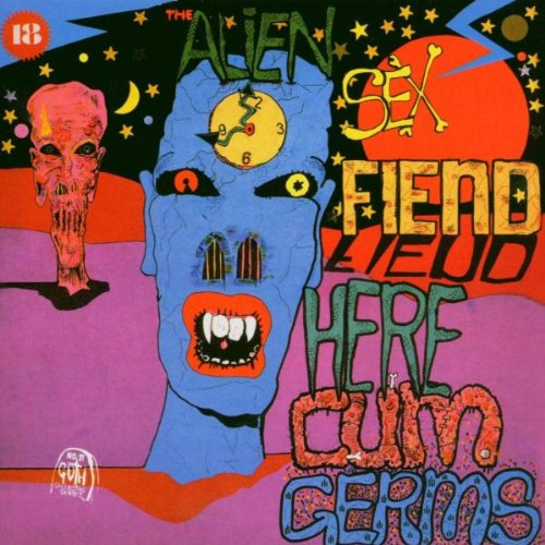 Alien Sex Fiend - Here Come Germs