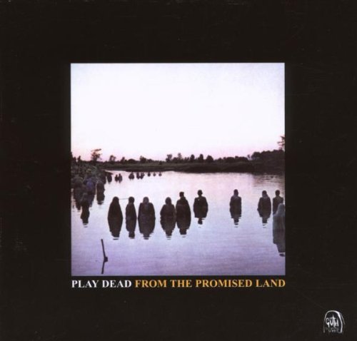 Play Dead - From the Promised Land (Expanded Edit.)