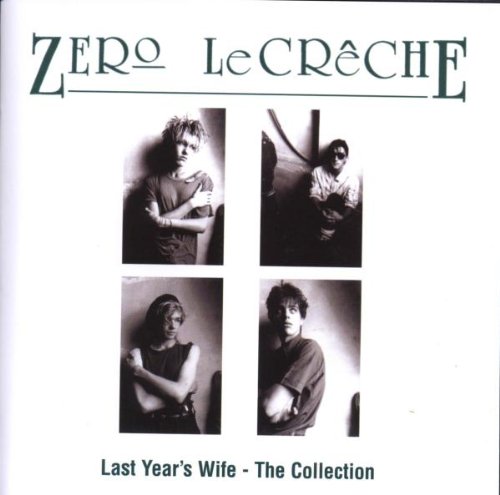 Zero le Creche - Last Years'S Wife-the Album