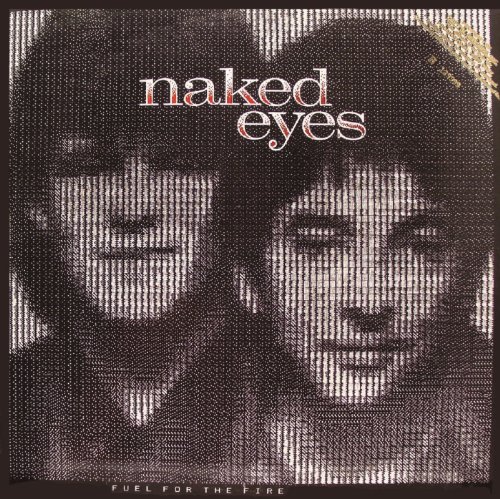 Naked Eyes - Fuel for the Fire (Remastered+Expand.)