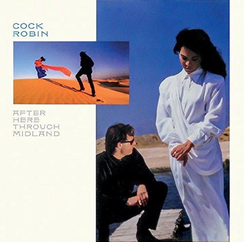 Cock Robin - After Here Through Midland (Remastered+Expanded)