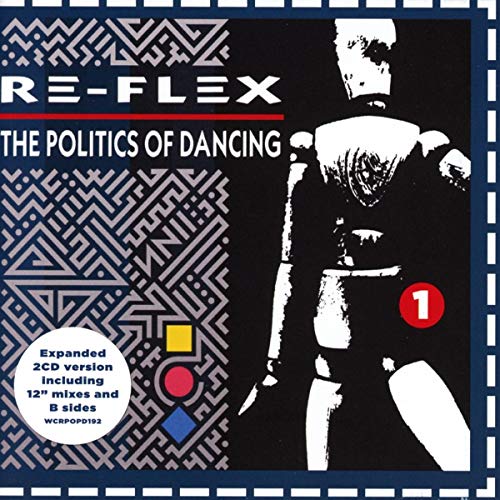 Re-Flex - The Politics of Dancing (2cd Expanded Edition)
