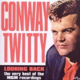 Conway Twitty - Looking Back - The Very Best Of The MGM Recordings