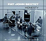 Fat John Sextet - Honesty - The Unreleased 1963 Studio Sessions