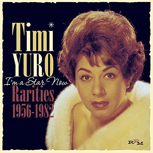 Timi Yuro - I'M a Star Now-Rarities 1956-1982