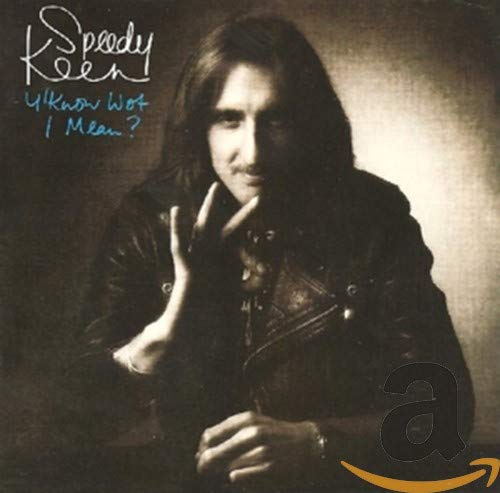 Speedy Keen - Y' Know Wot I Mean? (Expanded+Remastered