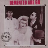 Demented Are Go - I Wanna See You Bleed!