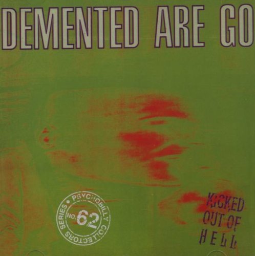 Demented Are Go - Kicked Out of Hell