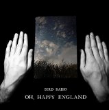 Bird Radio - Oh Happy England (Limited DigiPak Edition )
