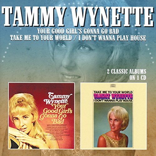 Tammy Wynette - Your Good Girl'S Gonna Go Bad/Take Me to Your...