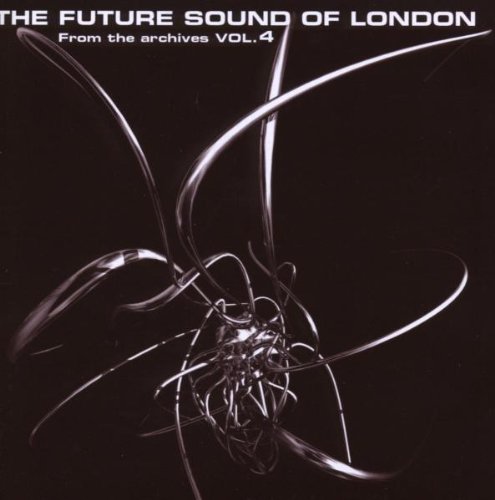 the Future Sound of London - From the Archives Vol.4