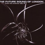Future Sound of London , The - From the Archives