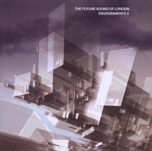 the Future Sound of London - Environments Vol.2