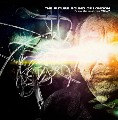 the Future Sound of London - From the Archives Vol.7
