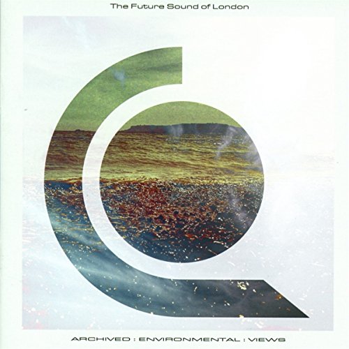 The Future Sound Of London - Archived Environmental Views