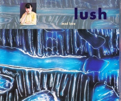 Lush - Mad Love (Maxi)