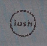 Lush - Split (UK-Import)