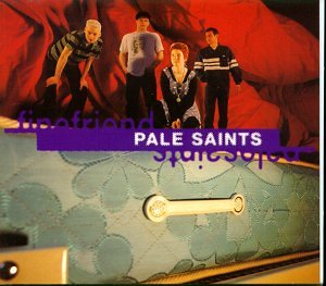 the Pale Saints - Fine Friend E.P.