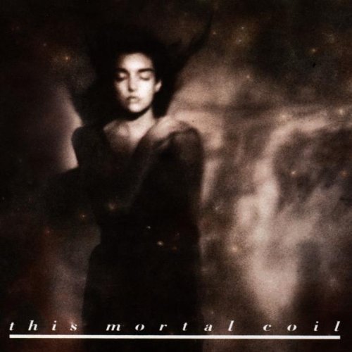 This Mortal Coil - It'll End in Tears