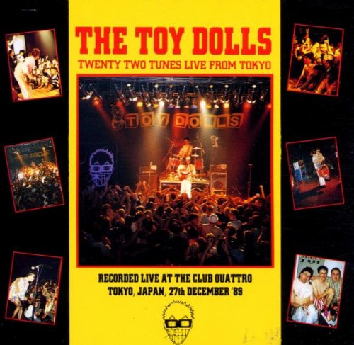 the Toy Dolls - Twenty Two Tunes Live from Tokyo