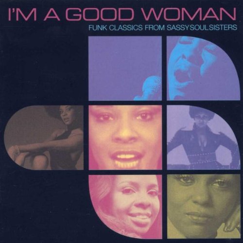 Sampler - I'm a Good Woman - Funk Classics from Sassy Soul Sisters