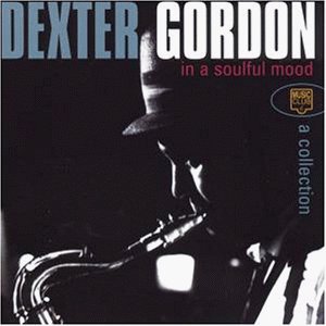 Gordon , Dexter - In a soulful mood