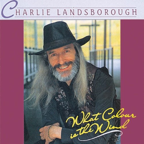 Charlie Landsborough - What Colour Is the Wind?