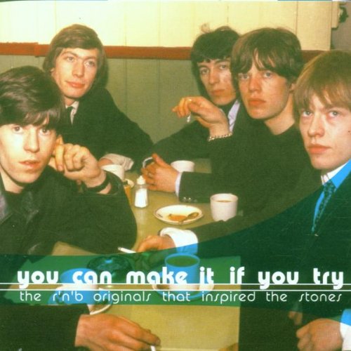 Sampler - You Can Make It If You Try - The R 'n' B Originals That Inspired The Stones