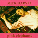 Mick Harvey - Intoxicated Man