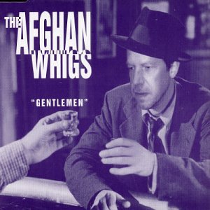 Afghan Whigs - Gentlemen (Maxi)