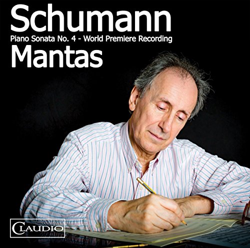 Schumann , Robert - Piano Sonata No. 4 / Kinderszenen, Op. 15 / Waldszenen, Op. 82 (Mantas)