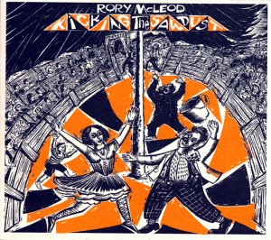 Rory Mc Leod - Kicking the Sawdust