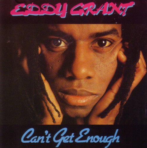 Grant , Eddy - Can't Get Enough